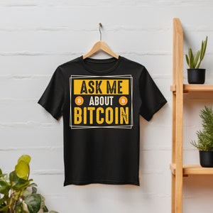 Crypto Ask me About Bitcoin Cryptocurrency shirt bitcoin t-shirt gift for cryptocurrency lover of bitcoin buyer&#39;s tee shirt gift for bitcoin