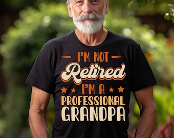 I'm Not Retired I'm a Professional Grandpa TShirt,Funny Shirt For Grandpa,Grandpa tee,Grandpa t-shirt,Fathers Day Gift,Grandpa Gift Grandkid
