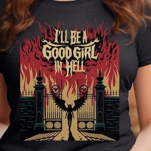 Good Girl In Hell shirt, Horror Tshirt, Gothic Tee,Hell Shirt, Satan Shirt, Funny Gothic Tee Y2K Alternative clothes,Funny Hell Saying Shirt
