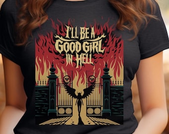 Maglietta Good Girl In Hell, maglietta horror, maglietta gotica, maglietta infernale, maglietta di Satana, maglietta gotica divertente Y2K, vestiti alternativi, maglietta con detto divertente sull'inferno