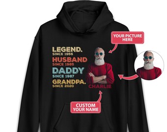 Personalised Hoodie For Dad, grandad, Husband, Custom Printed Photo & Text Legendary Gift For Husband Daddy Grandpa Birthday gift hoodie Top