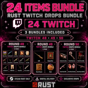 May include: A digital bundle graphic for Rust Twitch Drops featuring 24 items across three rounds. The text reads 24 ITEMS BUNDLE, RUST TWITCH DROPS BUNDLE, 24 TWITCH, 3 BUNDLES INCLUDED, TWITCH 48, 49, 50, and lists various game items with their names.