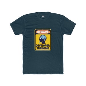 Beware developer thinking t-shirt for programmers and software engineers