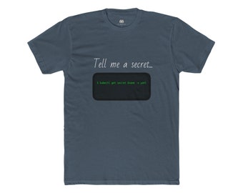 Tell Me a Secret Kubernetes T-Shirt – Funny DevOps Shirt | Cloud Native Engineer Gift | K8s Coding Tee