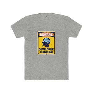 Beware developer thinking t-shirt for programmers and software engineers