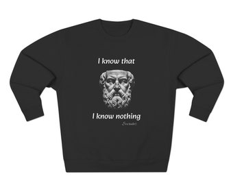 May include: Black sweatshirt featuring a white graphic of a bust of Socrates with the text "I know that I know nothing Socrates". The sweatshirt is a crew neck style.