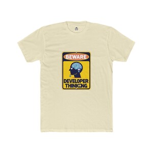 Beware developer thinking t-shirt for programmers and software engineers
