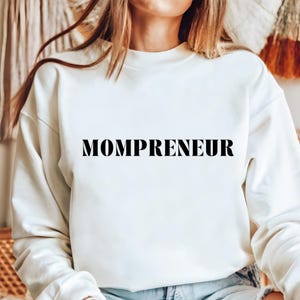 Mompreneur Sweatshirt, Women&#39;s Entrepreneurial Crewneck Jumper, Female Business Owner Pullover, Work from Home Apparel, Mother Hustler