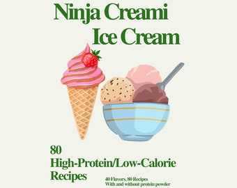 Ninja Creami: 80 High-Protein/Low-Calorie Recipes