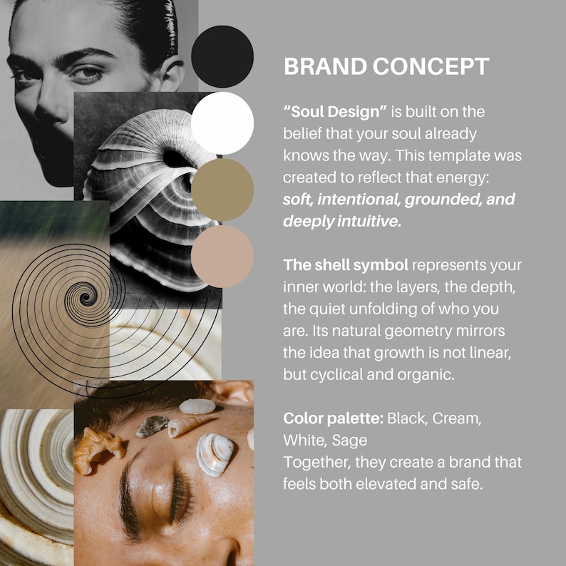 May include: A design concept mood board featuring the text "BRAND CONCEPT" and "Soul Design". It includes a black and white face photo, a seashell, and a spiral design. The colour palette is black, cream, white, and sage.