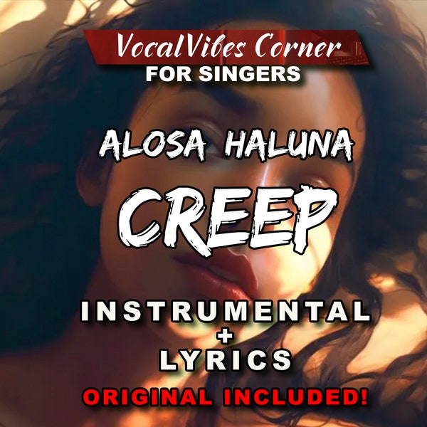 Alosa, HALUNA - Creep (INSTRUMENTAL+LYRICS)