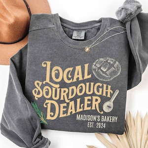 Personalized Sourdough Bread Sweatshirt, Sourdough Gifts Baking Custom Sourdough Dealer Shirt, Starter Homestead Breadmaking Comfort Colors®