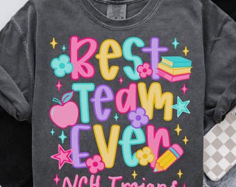 PRIVATE: NCH Trojans Custom Teacher Best Team Ever Shirt Comfort Colors® Back to School Staff Tee Custom Shirt for Personalized Group Gift