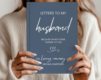 Letters to My Husband Grief Journal, Personalized Loss of Spouse Gift, Custom Notebook Memorial Keepsake Memory Widow Loss of Husband