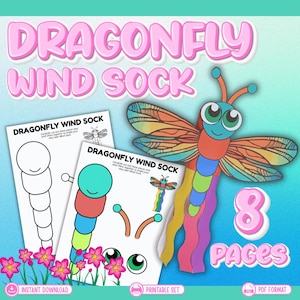 May include: A craft kit for a dragonfly wind sock, featuring the text "DRAGONFLY WIND SOCK" in pink. The image shows a finished windsock, instructions, and the words "8 PAGES", "INSTANT DOWNLOAD", and "PRINTABLE SET".