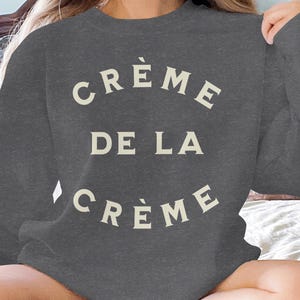 Camiseta gráfica Creme De La Creme, camiseta de inspiración francesa, camiseta con eslogan bonito, sudadera llamativa, top informal de moda, sudadera con capucha acogedora