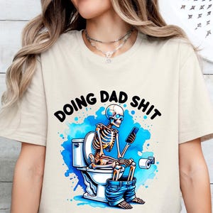 Doing Dad Shit,Funny Shirt For Dad,Dad Always İn The Bathroom,Dad Escaping To The Bathroom,Funny Shirt For Father&#39;s Day,Father Birthday Gift