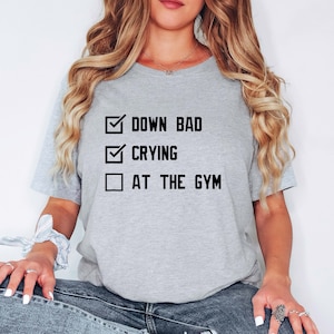 Crying at the Gym Shirt, Down Bad Tshirt, Pump Cover, Pump Cover Women, Gym Shirt, Pump Cover T-shirt, Workout Shirt