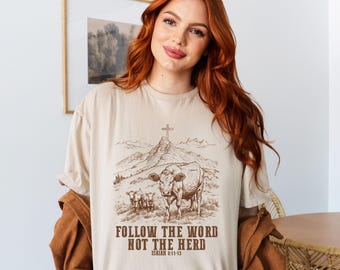Follow the Word Not the Herd Shirt, Western Cow Shirt, Christian Country T Shirt, Isaiah 8:11-13, Western Cowboy Tee