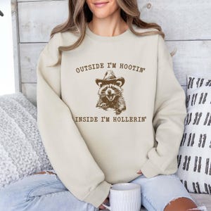 Outside I'm Hootin' Inside I'm Hollerin' Sweatshirt, Western Cowboy Racoon Sweater, Local Street Cats Sweat, Racoon Lover Sweat