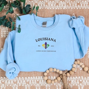 Embroidered Louisiana Sweatshirt ,Laissez Les Bon Temps Shirt, Louisiana Laissez Les Bon Temps Rouler Shirt, Fleur De Lis Sweater