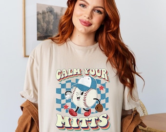 Baseball Game Day Shirt, Calm Your Mitts T shirt, T-Mom Shirt, Baseball Shirt For Women, Sports Mom Shirt, Mothers Day Gift