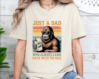 Camiseta divertida para papá, camiseta para el Día del Padre, camiseta humorística para papá con Pie Grande, regalo para el Día del Padre, solo un papá que siempre regresa con la leche, regalo para los amantes de Pie Grande.