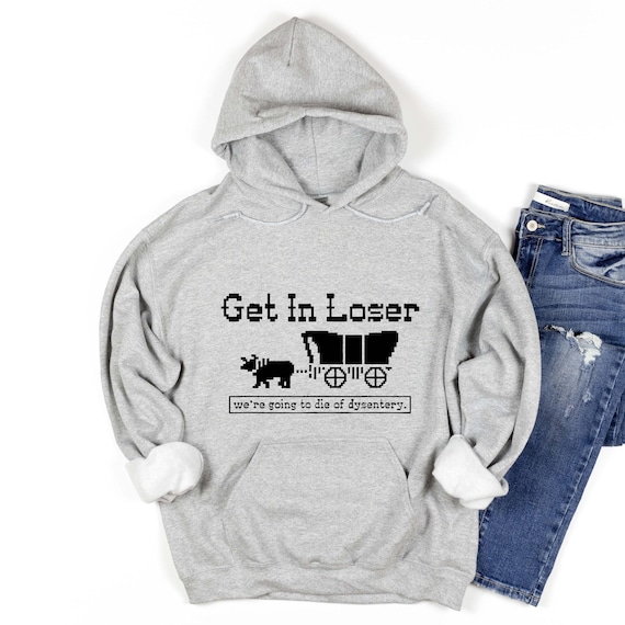 We're Going To Die Of Dysentery Hoodie, History Teacher Gift, Gamer Hoodie, 80s Hoodie, 90s Hoodie, Sarcastic Hoodie