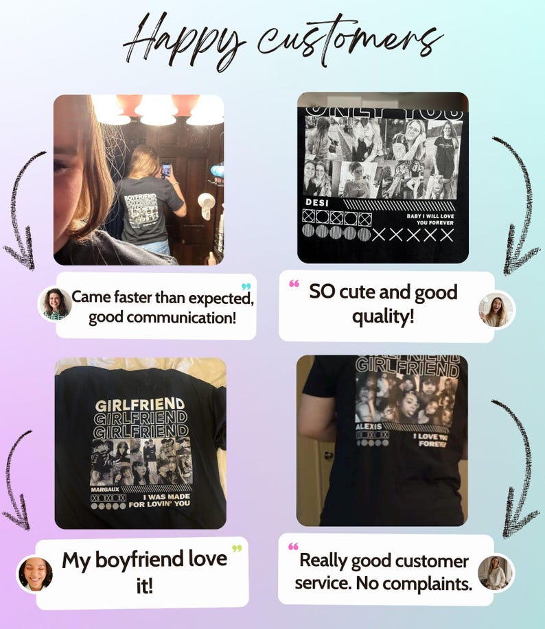 May include: A collage of four images showcasing customer satisfaction with black graphic t-shirts. The shirts feature photo collages and text, including "GIRLFRIEND," "DESI," and "BABY I WILL LOVE YOU FOREVER." Customer testimonials are also included.