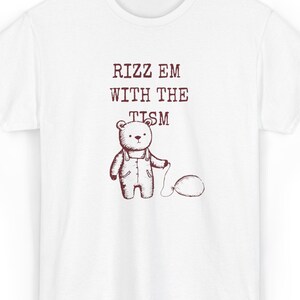 Rizz Em with The Tism Tee | Meme T Shirt | Autism |  Unisex T Shirt