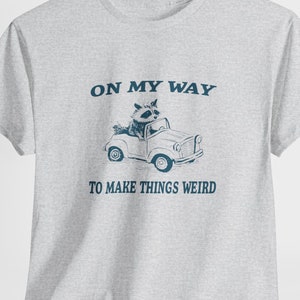 En route pour rendre les choses étranges - T-shirt unisexe