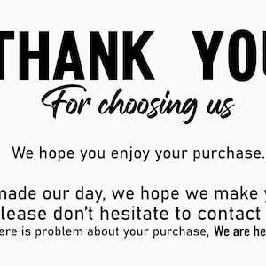 May include: A cream-colored card with black text. The words "THANK YOU" are at the top, followed by "For choosing us" in cursive. Additional text includes a message of appreciation and contact information.