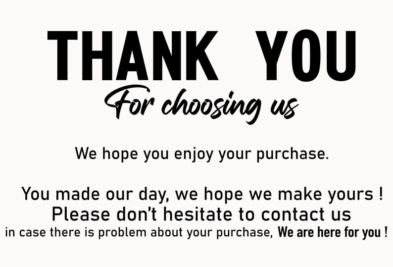 May include: A cream-colored card with black text. The words "THANK YOU" are at the top, followed by "For choosing us" in cursive. Additional text includes a message of appreciation and contact information.
