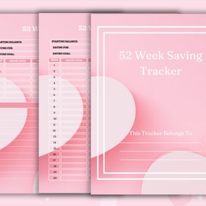 May include: A pink and white printable 52 week savings tracker with a title that says "52 Week Saving Tracker". The tracker has a section for starting balance, saving for, and saving goal. There are two columns, one for week number and one for amount saved.