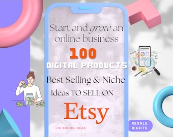 Etsy 100 Digital Product Ideas: Top-Selling and Niche List for High Demand items to sell Online with short brief & advice, 10 Bonus Ideas