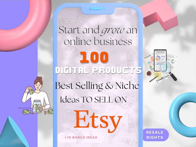Puede incluir: La pantalla de un tel&eacute;fono inteligente muestra un gr&aacute;fico con el texto "Start and grow an online business 100 DIGITAL PRODUCTS Best Selling & Niche Ideas TO SELL ON Etsy +10 BONUS IDEAS RESALE RIGHTS". El gr&aacute;fico est&aacute; ilustrado con una mujer de dibujos animados que pone dinero en un frasco, una calculadora, una lupa y otros art&iacute;culos de oficina.