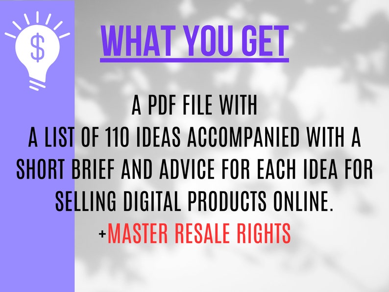 Puede incluir: Un gr&aacute;fico morado y blanco con un icono de bombilla y el texto "WHAT YOU GET". El texto de abajo describe un archivo PDF con 110 ideas para vender productos digitales en l&iacute;nea, acompa&ntilde;ado de una breve descripci&oacute;n y consejos para cada idea. El texto tambi&eacute;n incluye "MASTER RESALE RIGHTS".