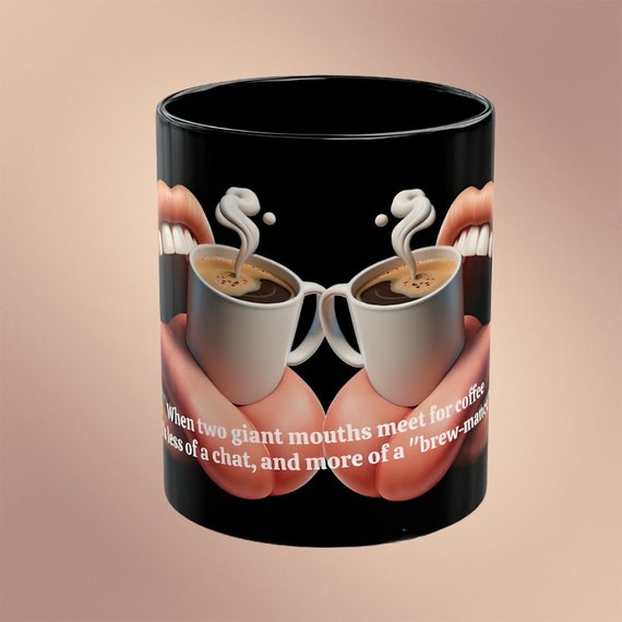 Two mouths meeting for a  brew-mance coffee mug