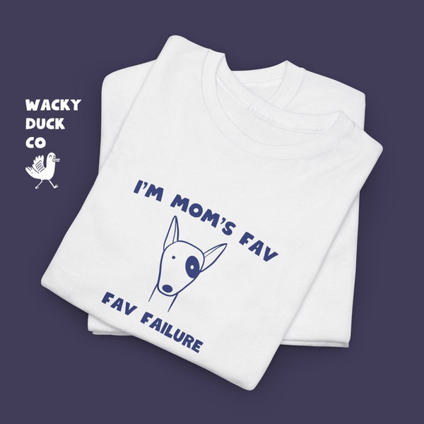 Mom's Fav Failure- Unisex Shirt, Depressed Shirt, Rotting Tee, Underachiever, Dog Meme, Funny Retro T Shirt, Silly Weird Y2k Shirt, Vintage