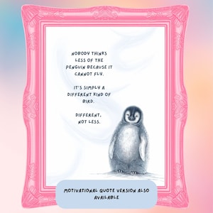 Könnte beinhalten: Ein motivierendes Zitat über Pinguine, illustriert mit einem Cartoon-Pinguin in einem rosafarbenen Rahmen. Das Zitat lautet: "Niemand denkt weniger über den Pinguin, weil er nicht fliegen kann. Es ist einfach eine andere Art von Vogel. Anders, nicht weniger."