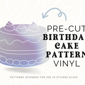 May include: A watercolor-style illustration of a birthday cake with white frosting and the text "PRE-CUT BIRTHDAY CAKE PATTERN VINYL". The cake is a gradient of purple and blue. The image is for stained glass patterns.