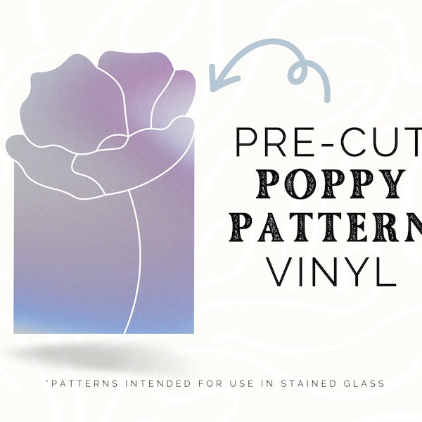 Pre-Cut Poppy Pattern Vinyl | Stained Glass Sticker Template | Ready to Apply