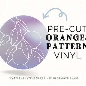 May include: A pre-cut orange pattern vinyl decal for stained glass projects. The design features a circle with a gradient background and a white outline of oranges and leaves.