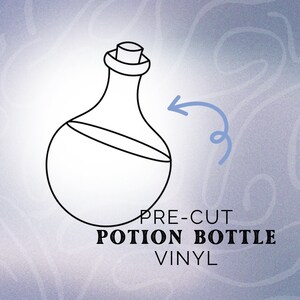 May include: A black and white line drawing of a potion bottle with a cork stopper. The text "PRE-CUT POTION BOTTLE VINYL" is below the image.
