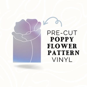 May include: Pre-cut poppy flower pattern vinyl. The design features a purple and blue gradient poppy flower.