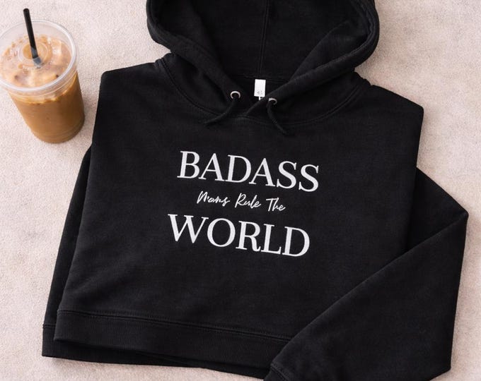 Badass Moms Rule World Embroidered Cropped Hoodie, Empowering Mom Sweatshirt