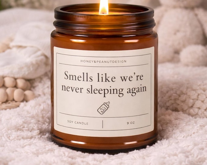 Smells Like We're Never Sleeping Again Candle | Amber Jar Soy Candle