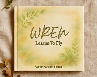 Wren Learns to Fly • Woodland Watercolor Children’s Book • Nursery Book • Baby Gift • Kids Picture Softcover Book