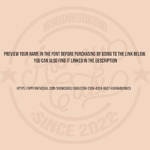 Puede incluir: Gr&aacute;fico de color melocot&oacute;n claro con el texto "PREVIEW YOUR NAME IN THE FONT BEFORE PURCHASING BY GOING TO THE LINK BELOW. YOU CAN ALSO FIND IT LINKED IN THE DESCRIPTION." La imagen tambi&eacute;n incluye una URL y las palabras "WOODWORKING" y "SINCE 2022".