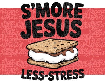 s'more of jesus SVG for shirt print gift for smores jesus png lovers of Christian believer Christ retro sublimation DTF transfer stencil.